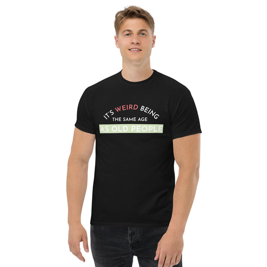 Men's Meme T-Shirt - "Same age as old people" - Crackin Sessions