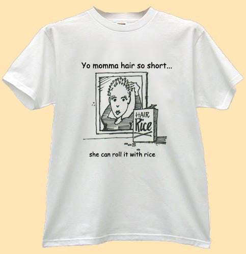 Yo Mama T-Shirt Joke#1| Yo Momma Hair So Short... - Crackin Sessions
