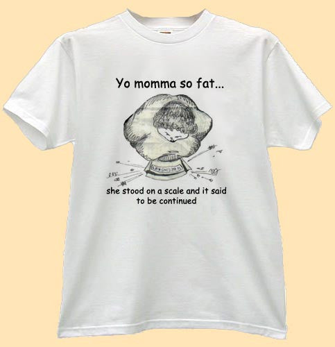 Yo Mama T-Shirt Joke #12 | Yo Momma So Fat - Crackin Sessions