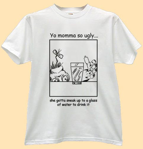 Yo Mama T-Shirt Joke #8 | Yo Momma So Ugly.. - Crackin Sessions