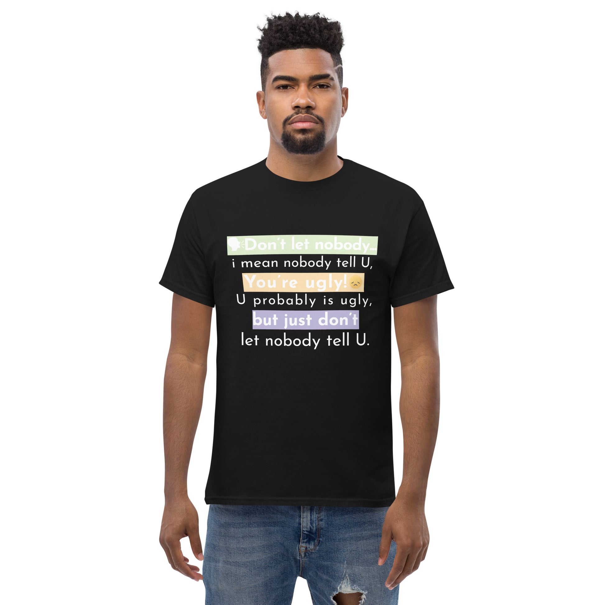 Funny Meme T-Shirt - "Ugly" - Crackin Sessions